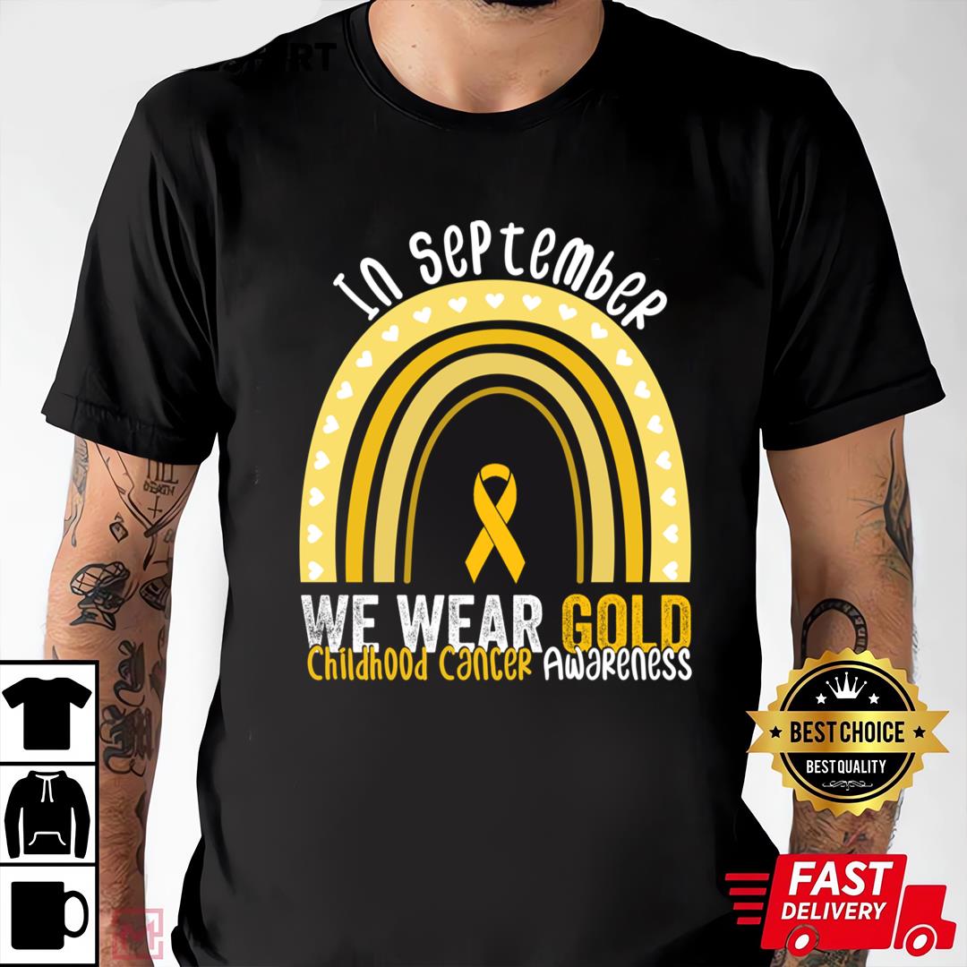 Childhood Cancer Awareness Shirt In September We Wear Gold Rainbow