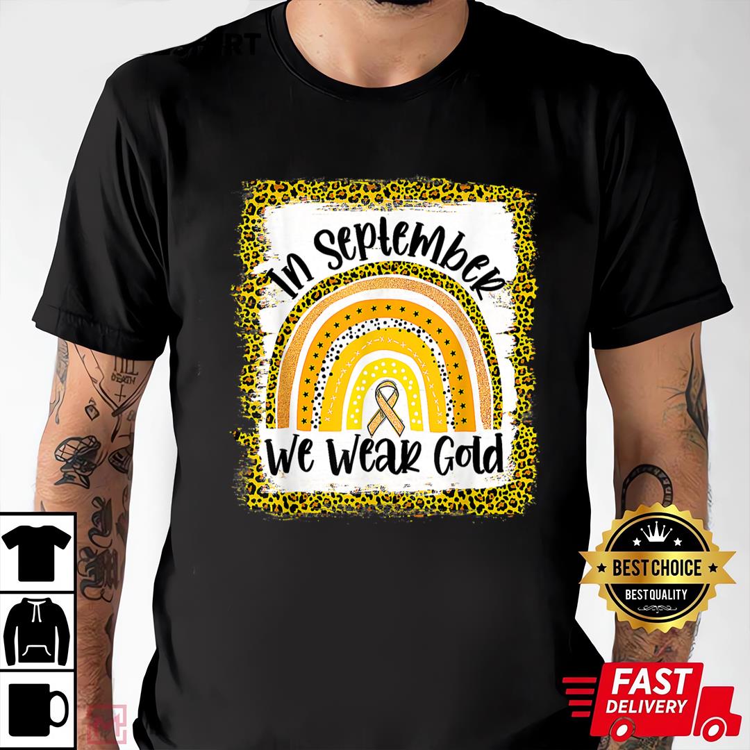 Childhood Cancer Awareness Shirt In September We Wear Gold Rainbow Awareness