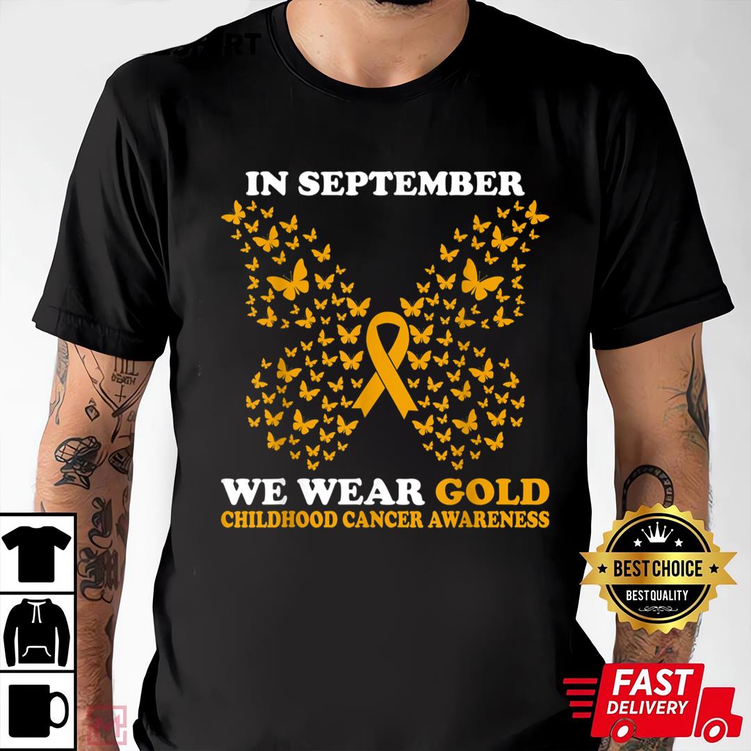 Childhood Cancer Awareness Shirts In September We Wear Gold Childhood