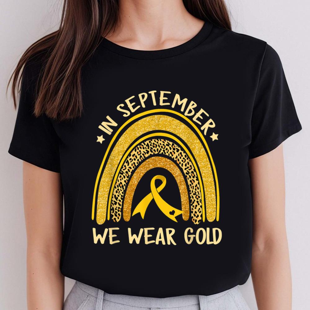 Childhood Cancer Awareness Shirts In September We Wear Gold Childhood Cancer Awareness Rainbow