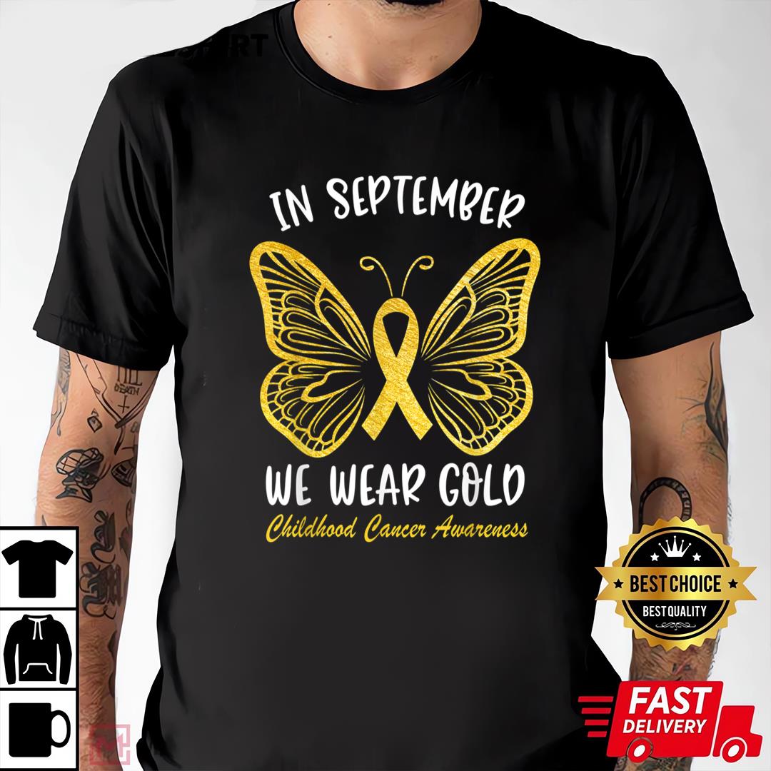 Childhood Cancer Awareness Shirts In September We Wear Gold Cute