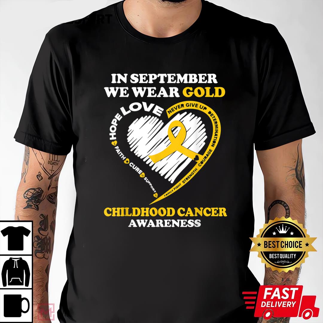 Childhood Cancer Awareness Shirts In September We Wear Gold