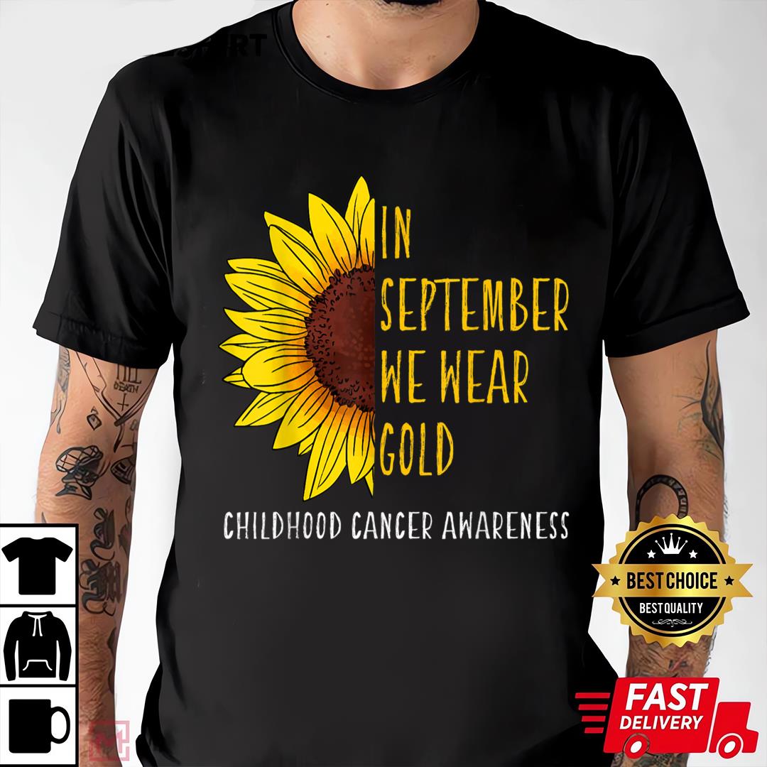 Childhood Cancer Awareness Shirts In September Wear Gold Sunflower