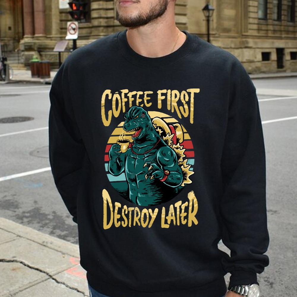 Coffee First Destroy Later Godzilla T-shirt