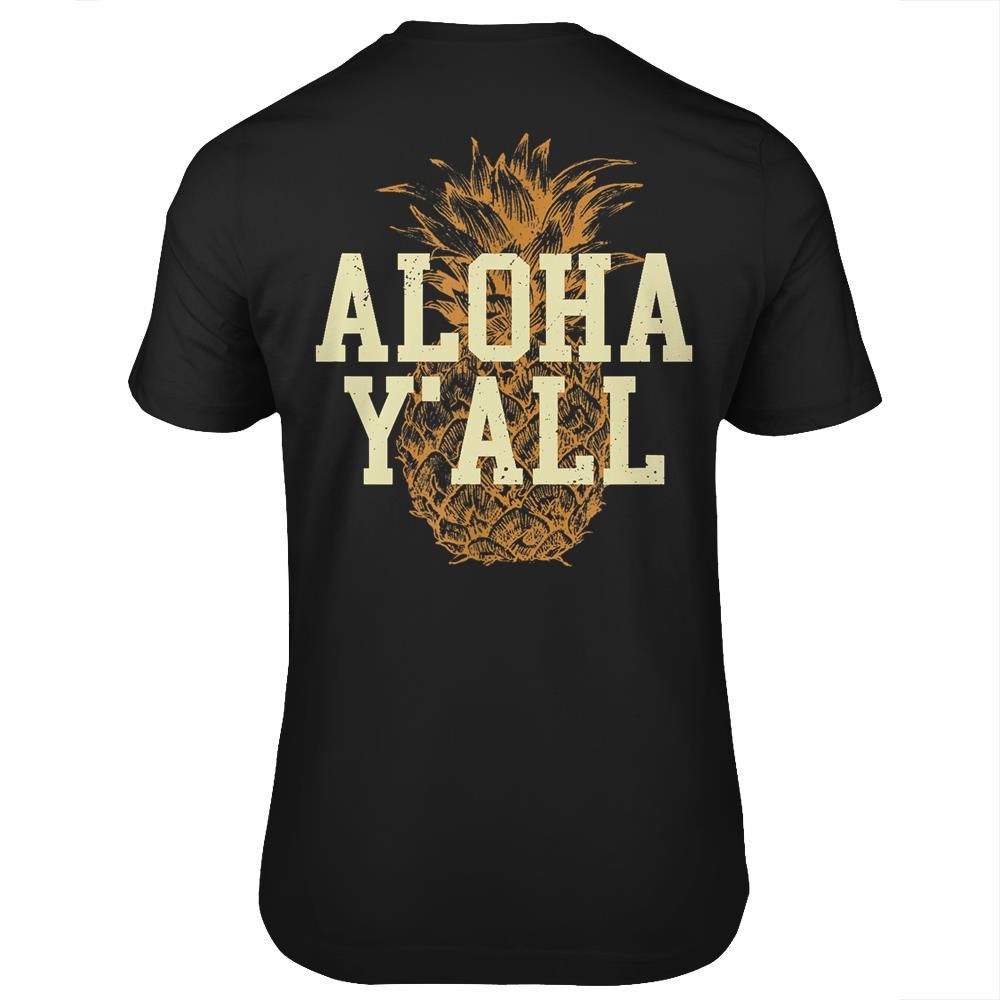 Aloha Y'all T Shirt Pineapple Vacation T-shirt Hawaiian Gift T-shirt Print on Back
