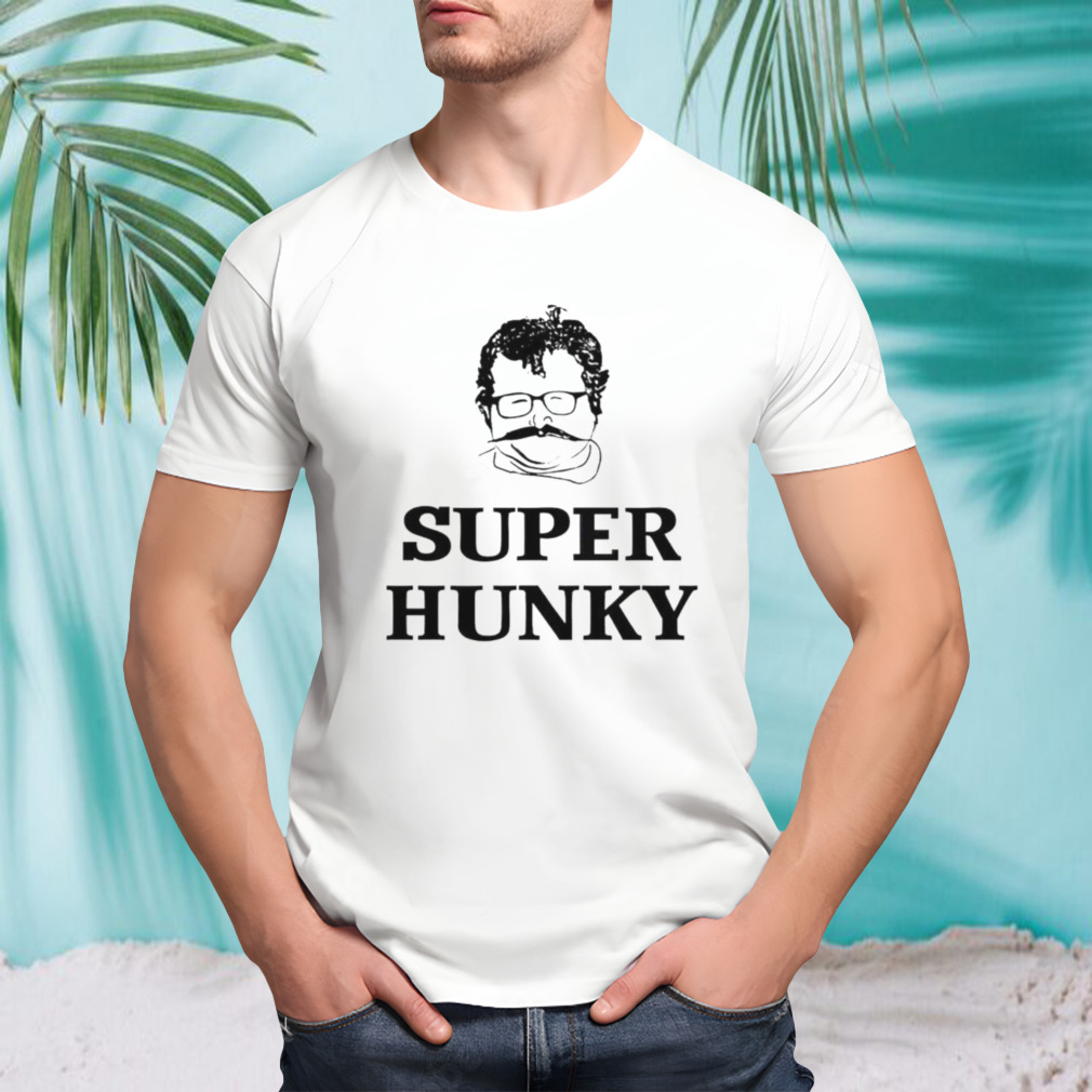 Super Hunky shirt