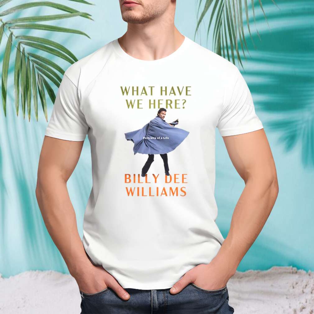 What Have We Here Billy Dee Williams T-Shirt