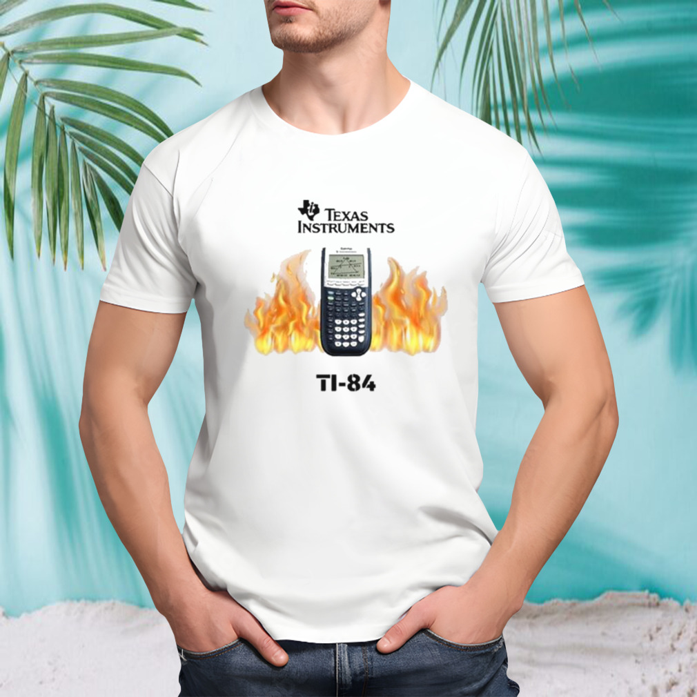 Texas Instruments Ti-84 Fire Shirt
