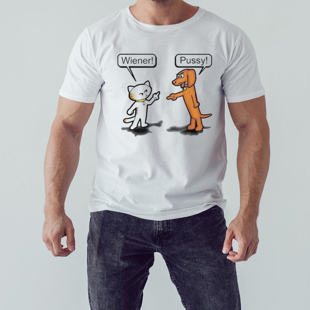 Cat Wiener Dog Pussy shirt