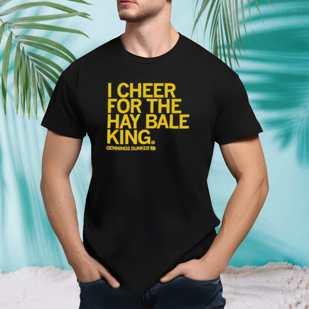 I Cheer For The Hay Bale King Text raygun Shirt