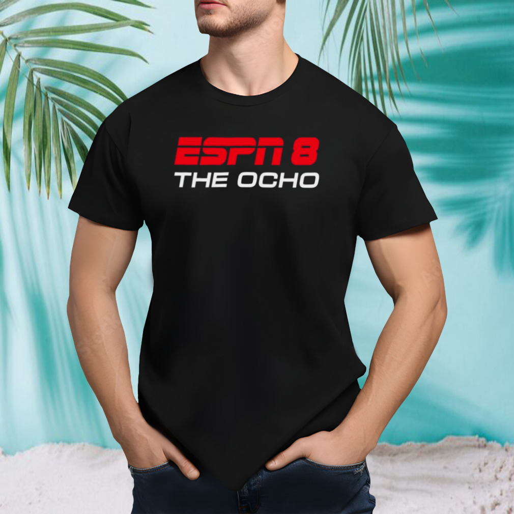 Espn 8 The Ocho shirt