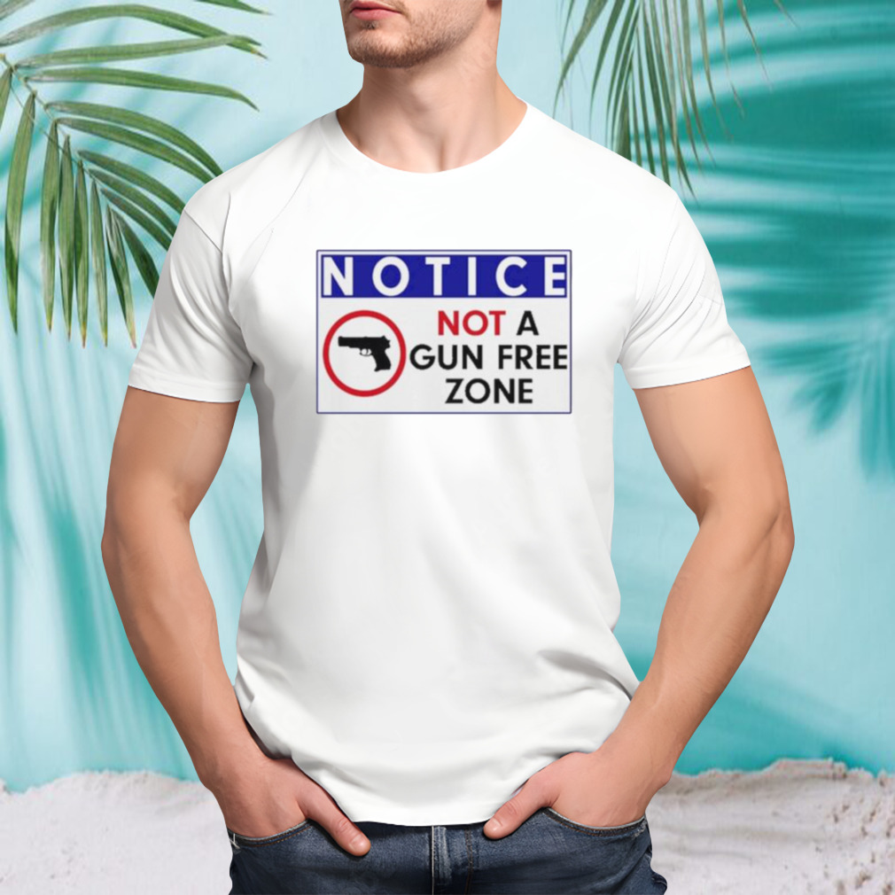 Ur A Smart Ass Carl Notice Not A Gun Free Zone Shirt