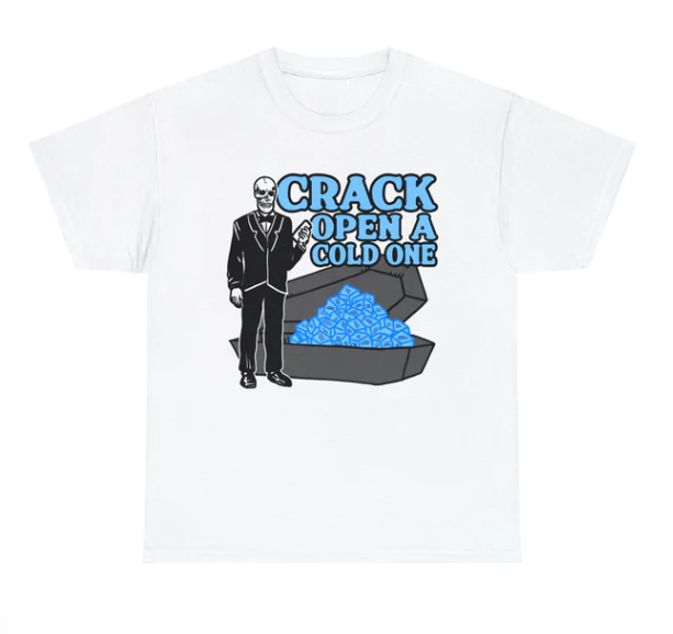 Crack Open A Cold One shirt