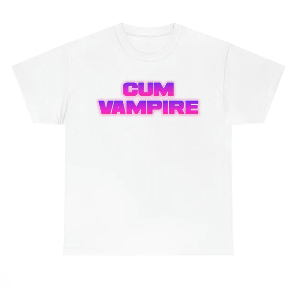 Cum Vampire shirts