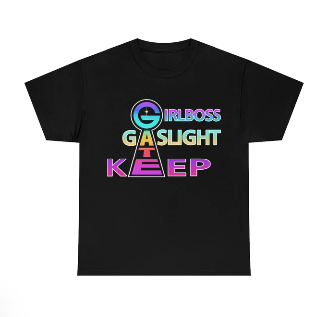 Girlboss Gatekeep Gaslight shirt