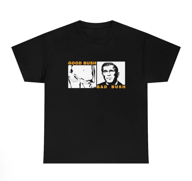 Good Bush Bad Bush shirt
