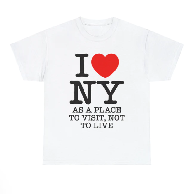 I Love NY As A Place To Visit Not To Live shirt