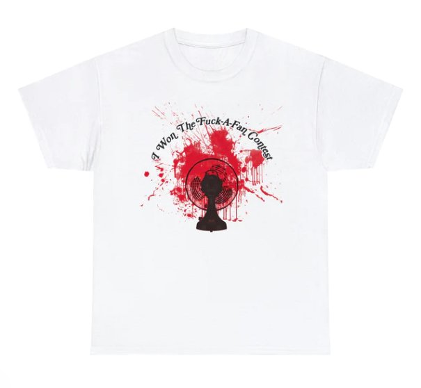I Won The Fuck-A-Fan Contest shirt