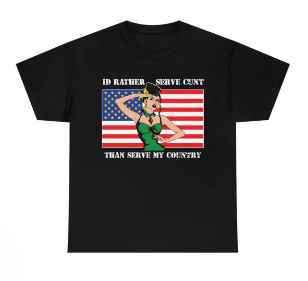 I_d Rather Serve Cunt Than Serve My Country shirt