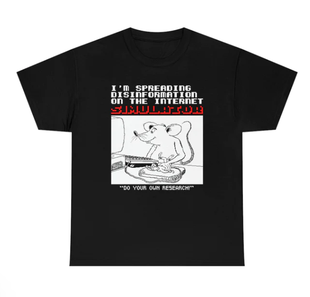 I_m Spreading Disinformation Simulator Do your Own Research shirt