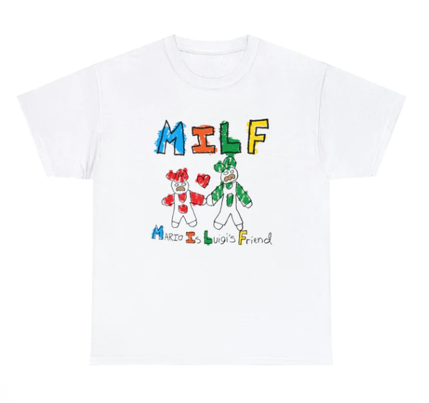 MILF Mario Is Luigi_s Friend shirt