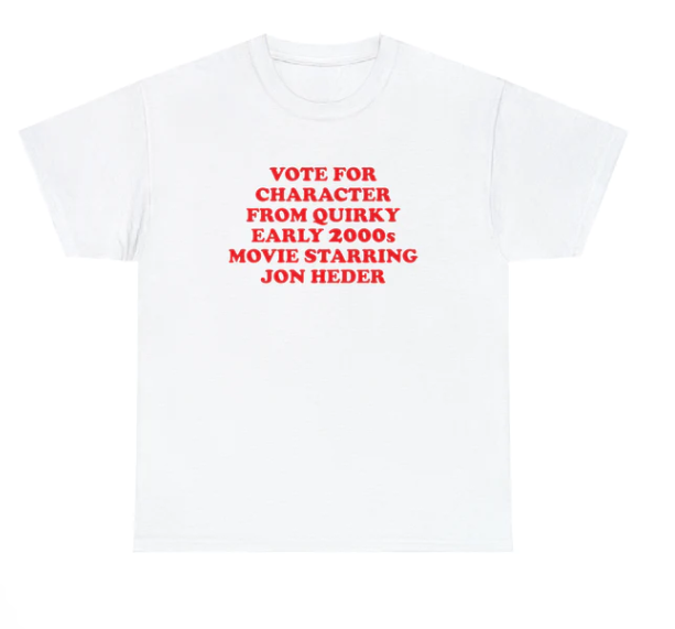 Vote For Character From Quirky Early 2000s Movie shirt