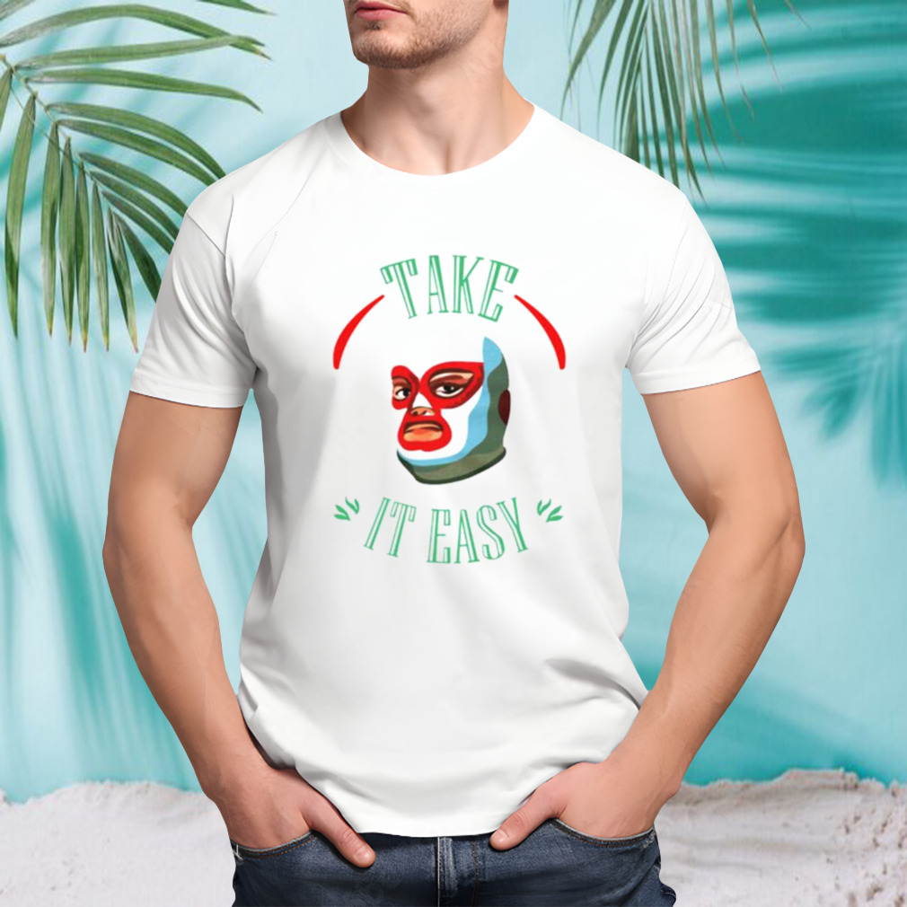 Take it easy shirt