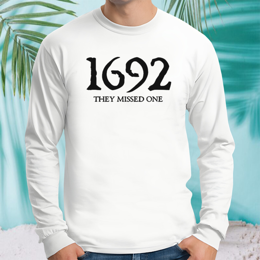 1692 they missed one shirt