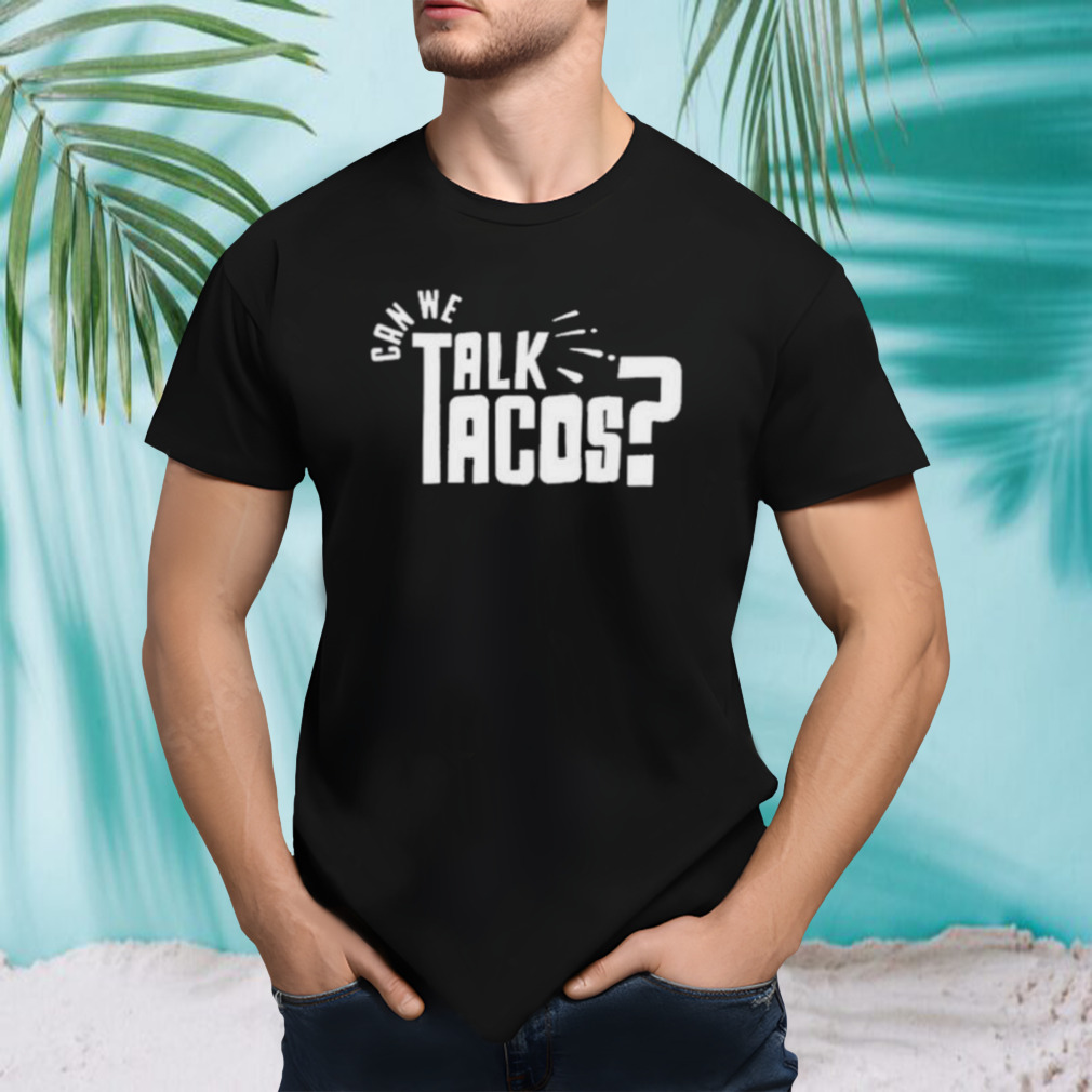Texas Humor Can We Talk Tacos Comfort Color T-Shirt