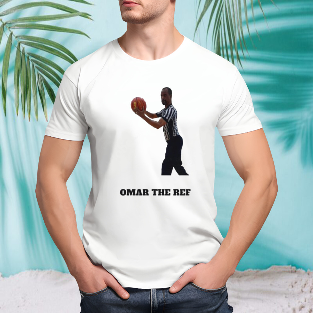 Omar the ref shirt