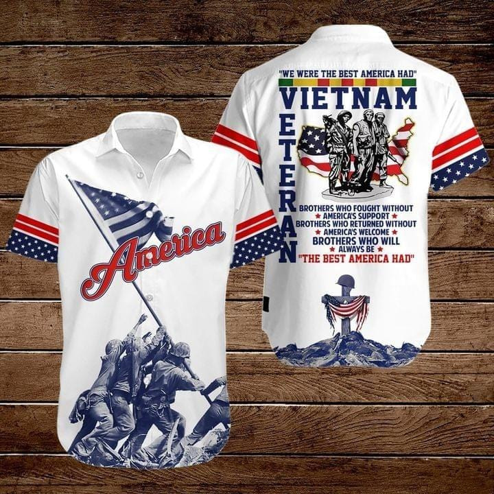 Hawaiian Aloha Shirts Vietnam Veterans We Are The Best American Had