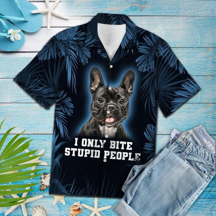 I Only Bite Stupid People Hawaiian Shirt  Unisex  Adult  Hw3084