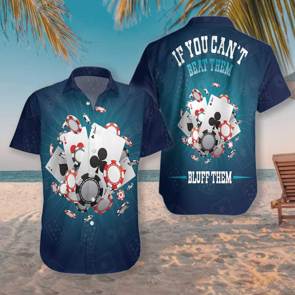 If You Cant Beat Them Bluff Them Hawaiian Shirt Unisex Adult Hw5550