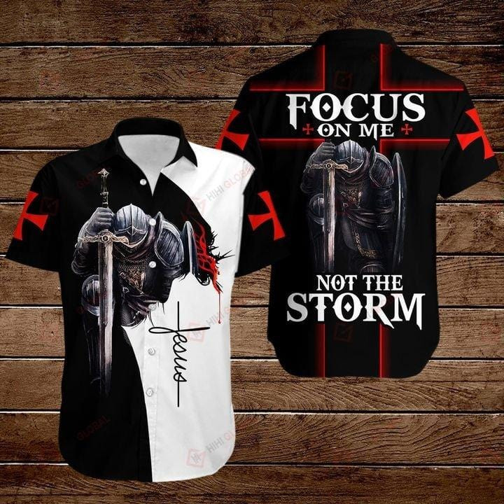 Knights Templar Focus On Me Not The Storm Jesus Hawaiian Shirts Kv