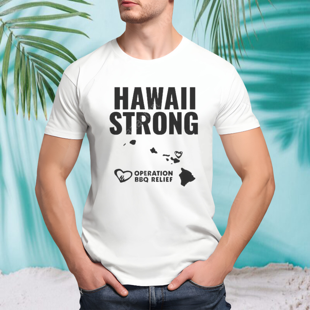 Hawaii Strong Operation Bbq Relief Shirt