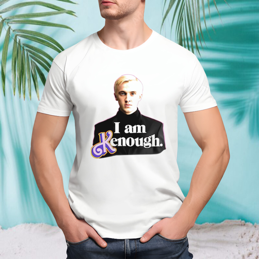 Tom Felton I am Kenough shirt