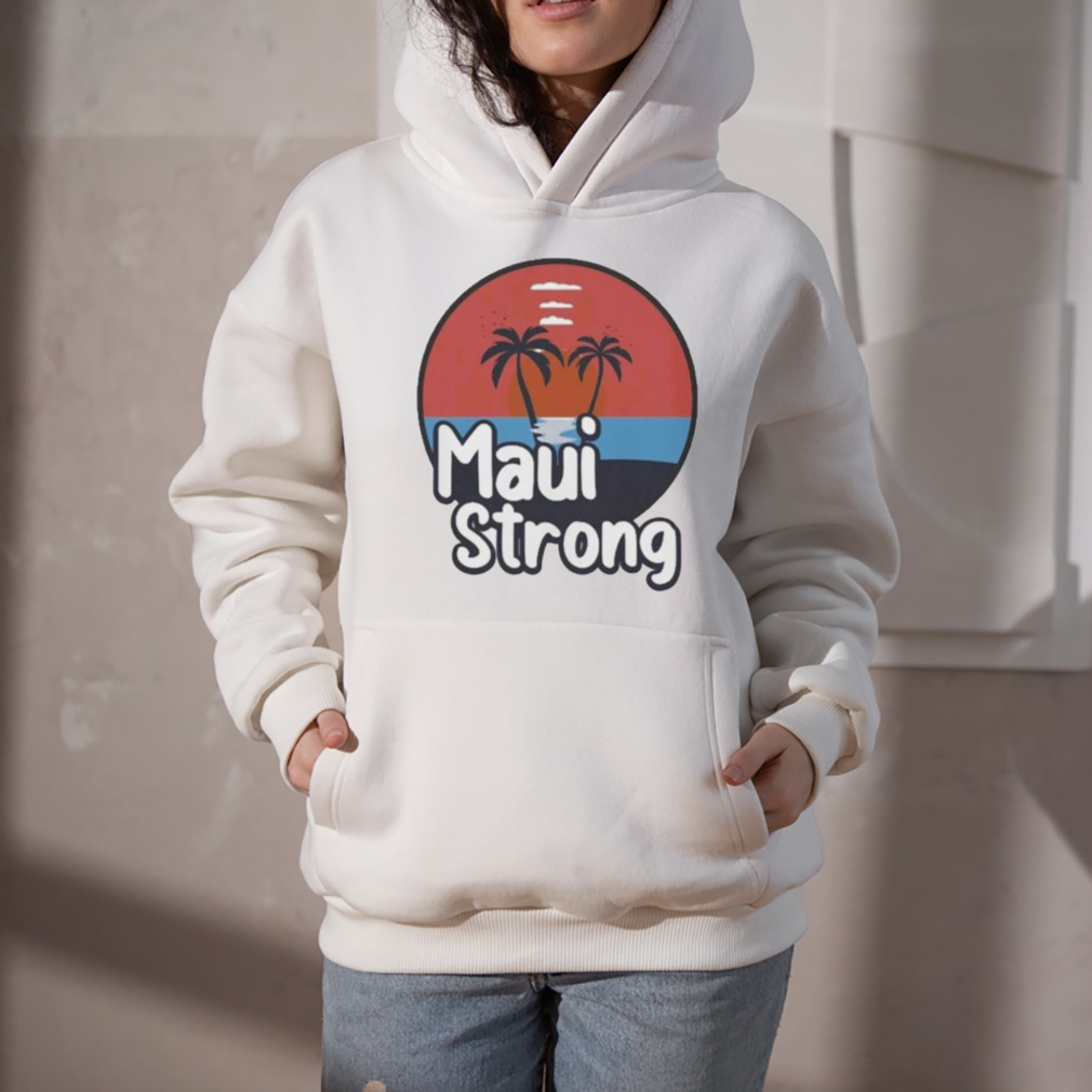 Maui Strong Shirt Fundraiser Support For Hawaii Fire Victims Maui Wildfire  Relief Pray for Maui Shirt Lahaina Strong Shirt - Limotees