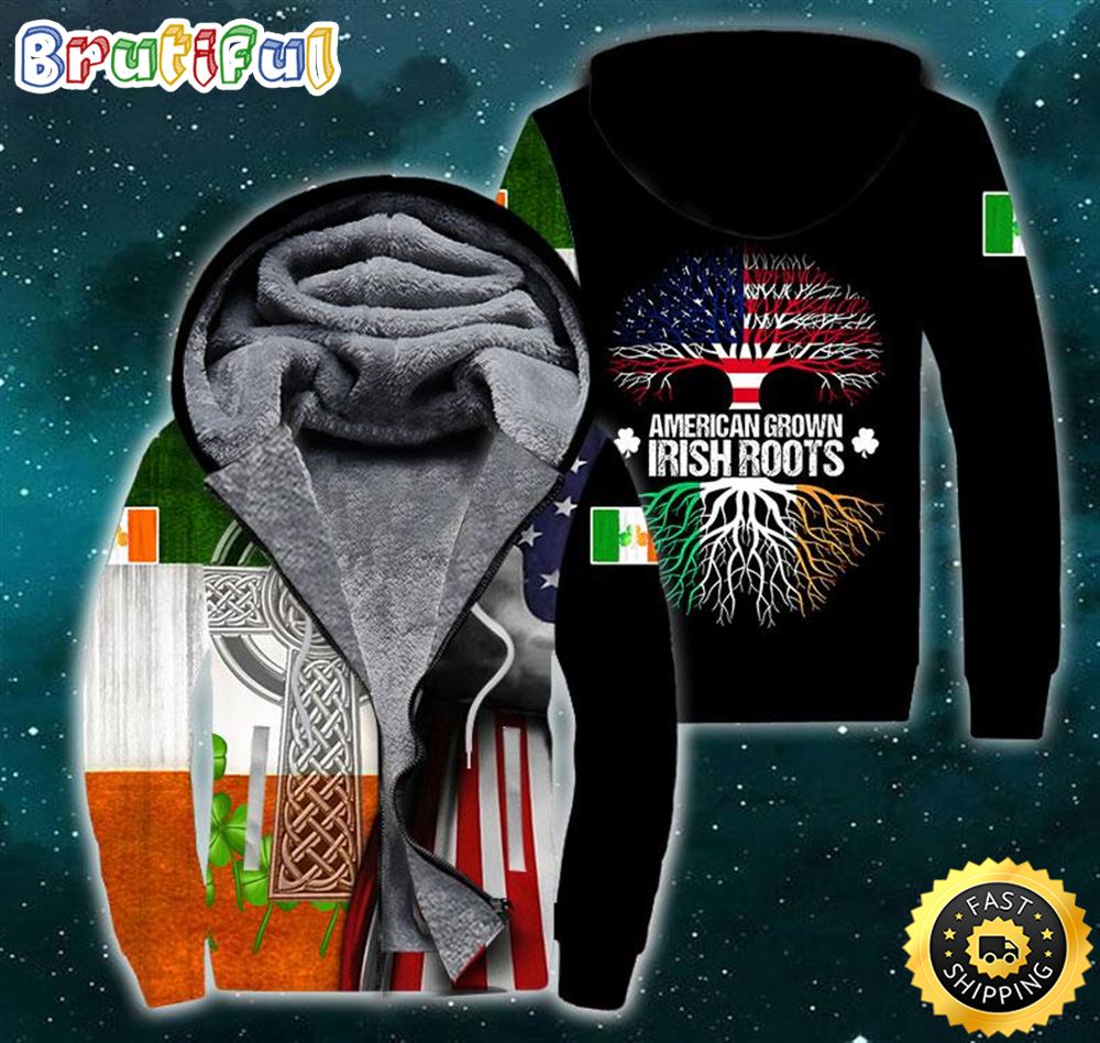 American Grown Irish Roots St.Patrick Day Fleece Zip Hoodie All Over Print Shirt