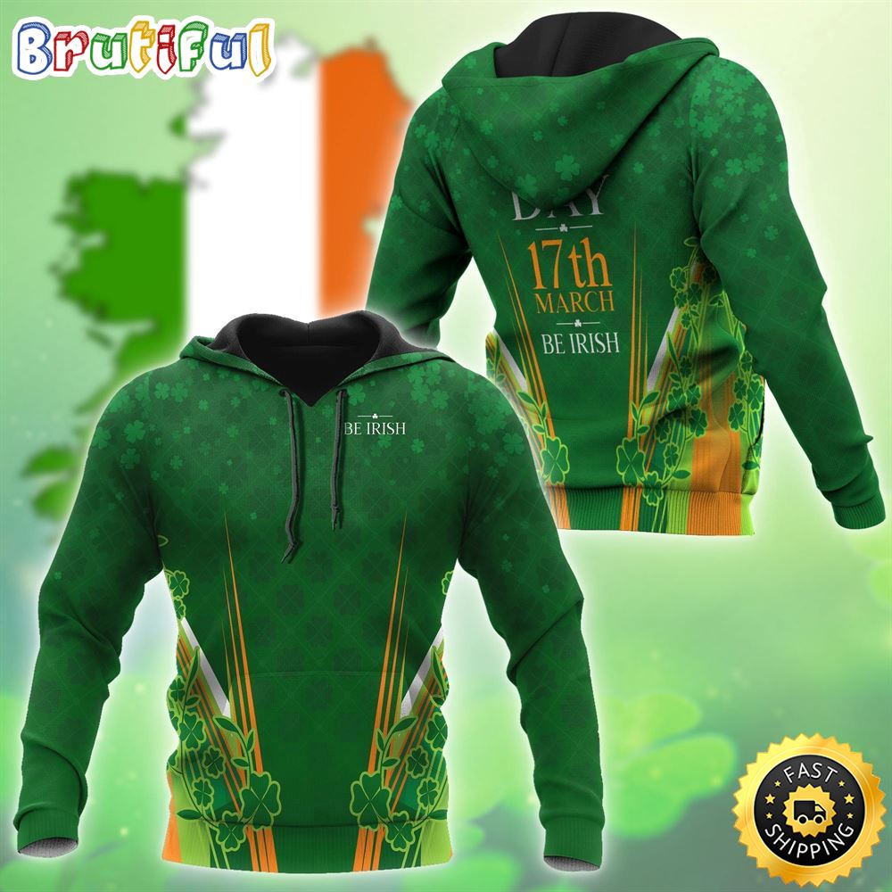 Irish Shamrock Be Irish 3D All Over Print Shirt