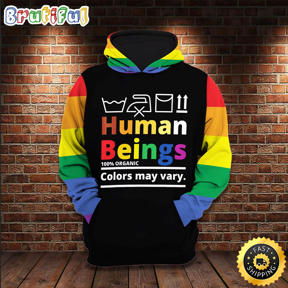 LGBT Human Beings Colors May Vary Hoodie 3D All Over Print Shirt