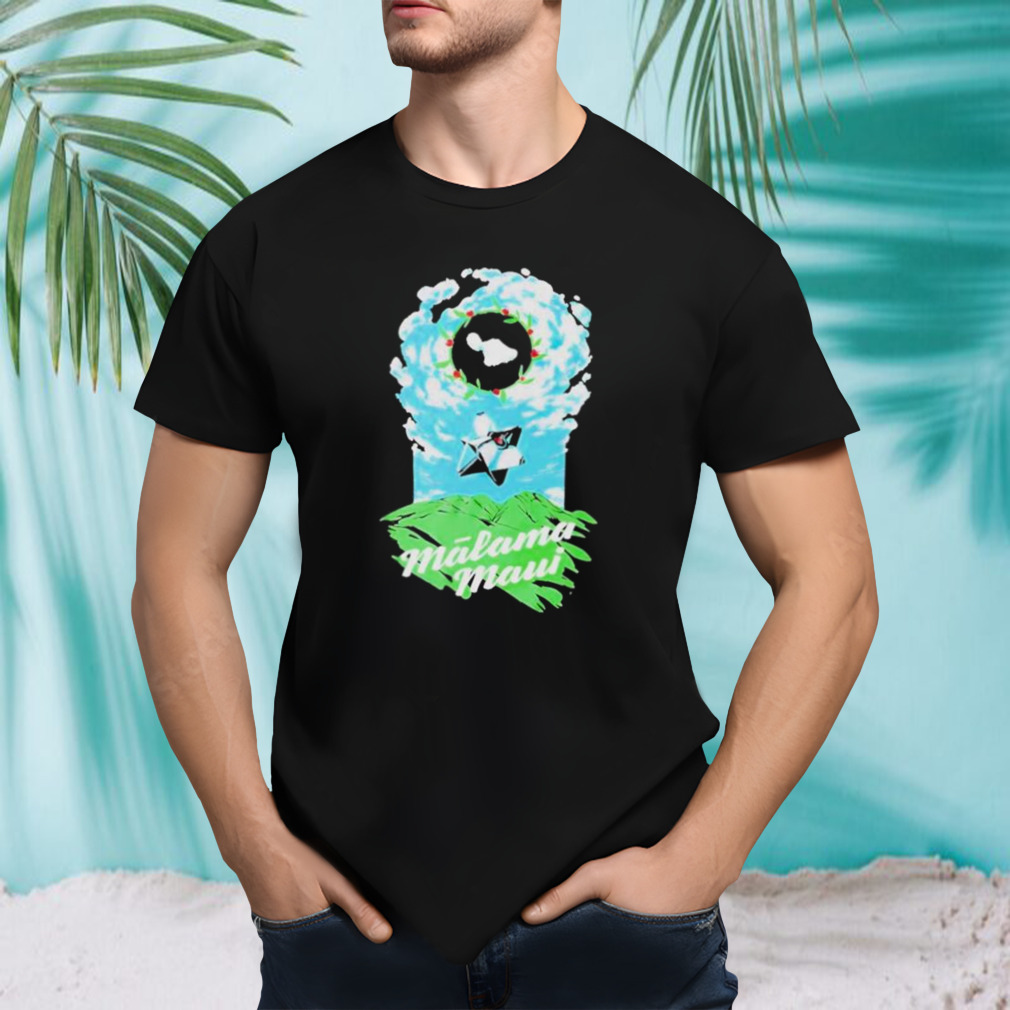 Malama Maui New Shirt
