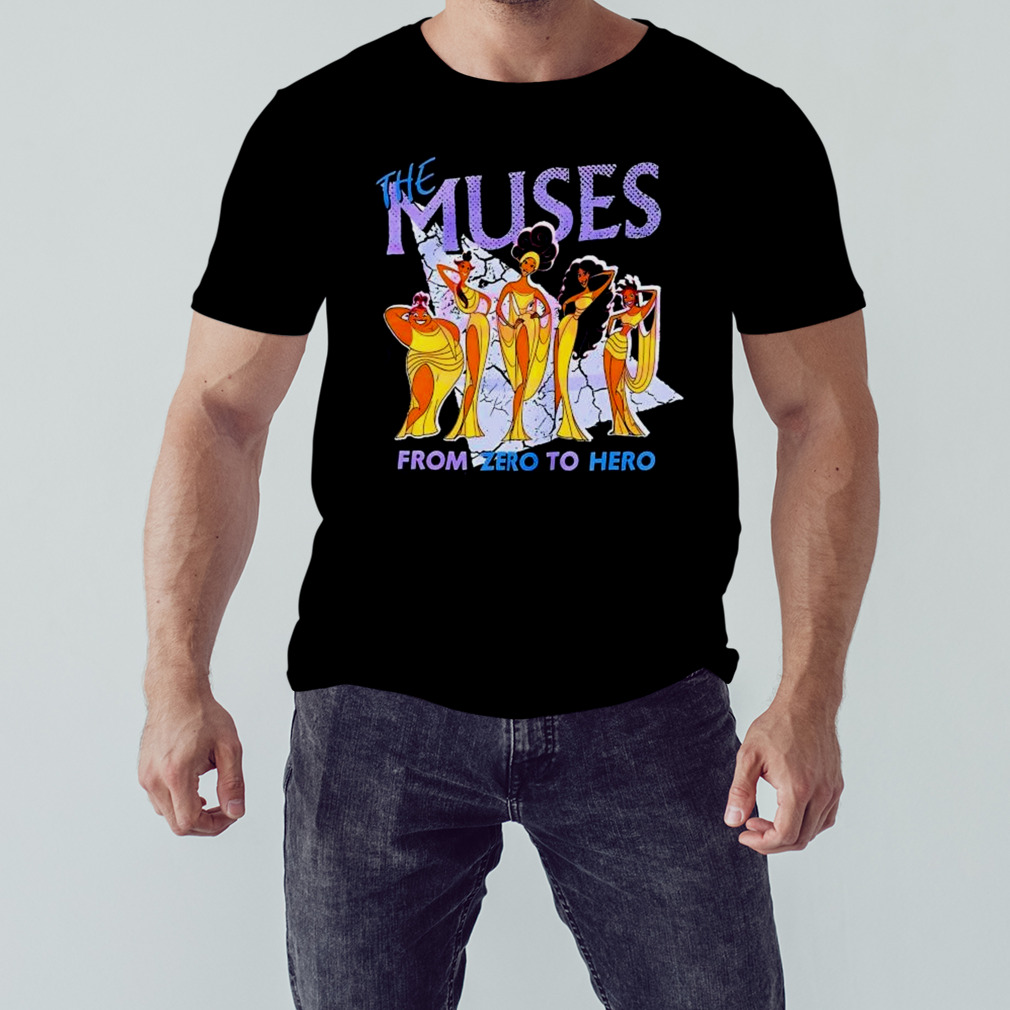 The Muses Zero To Hero Shirt
