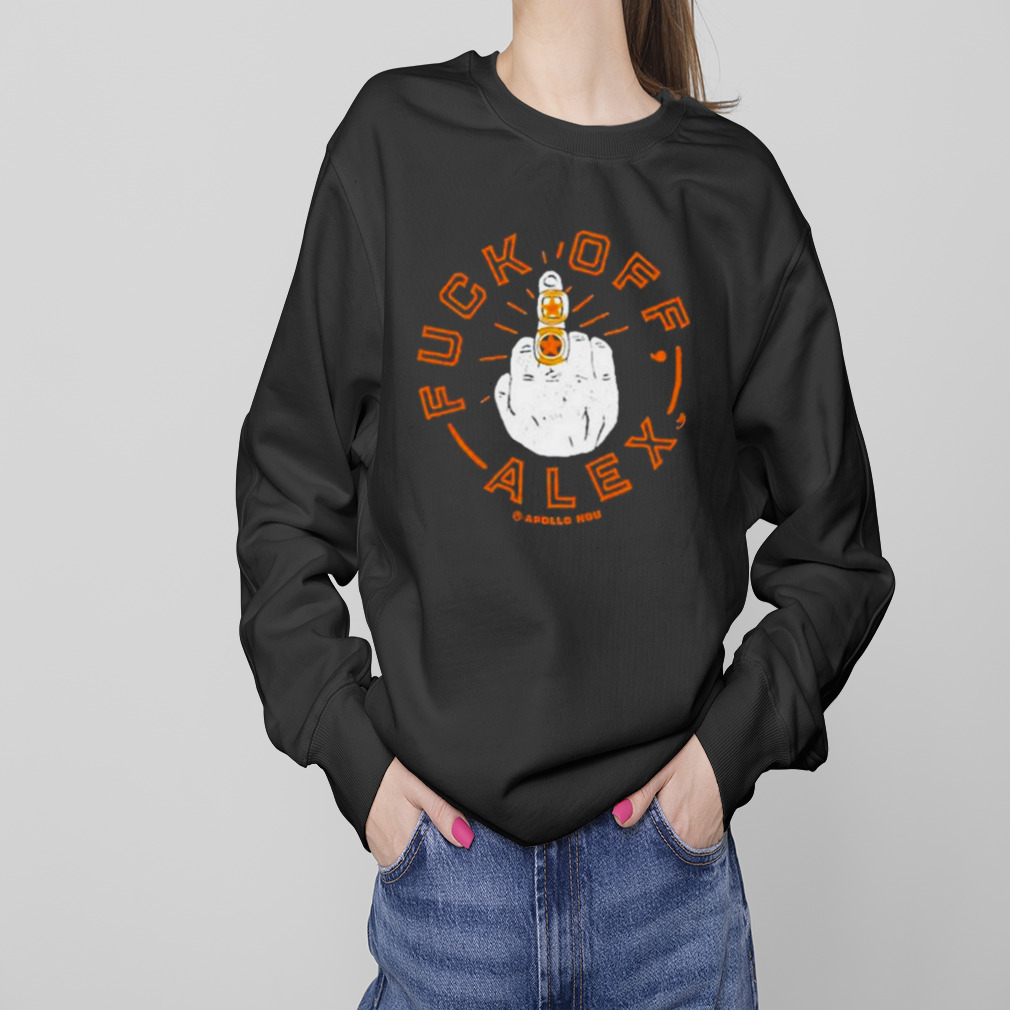 Fuck Off Alex Shirt 4 Sweaters