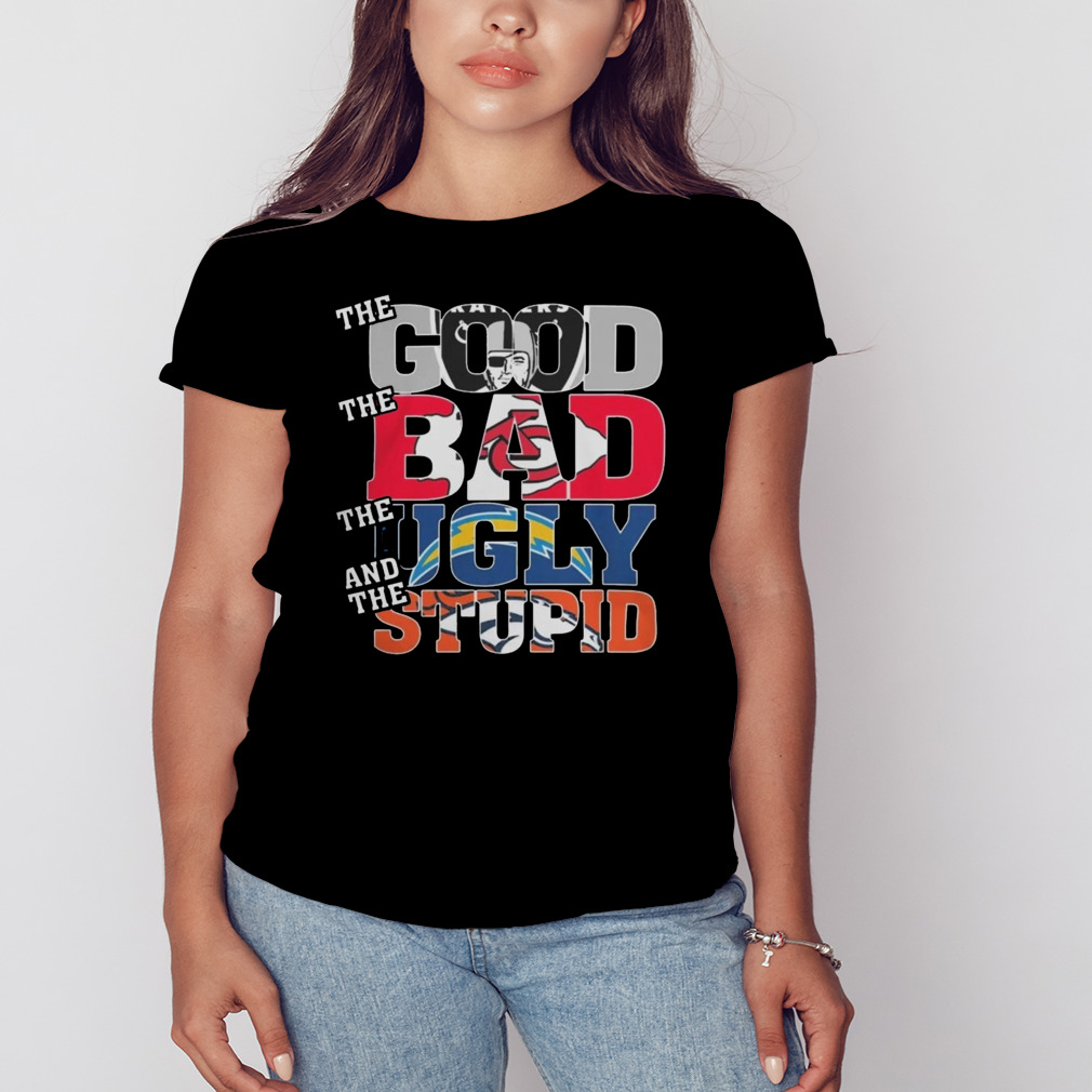 Las Vegas Raiders The Good The Bad The Ugly And The Stupid Shirt 2 Women's tshirt