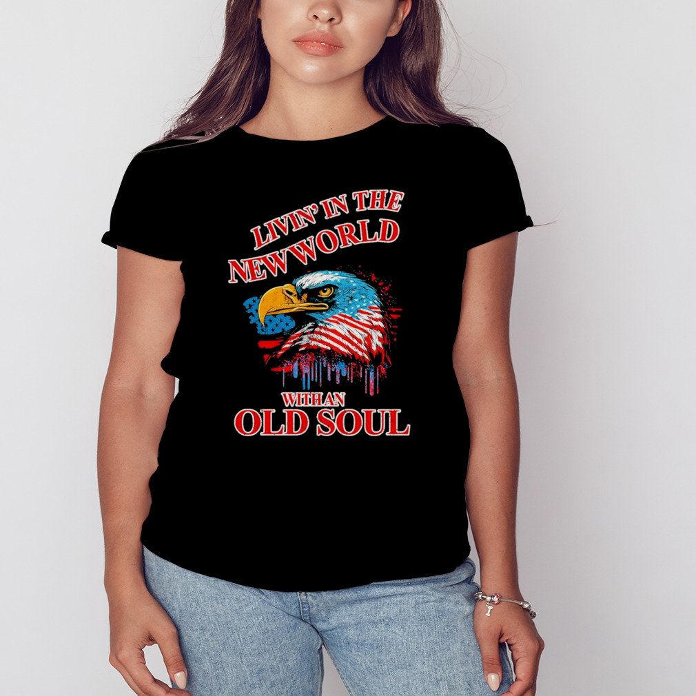 Livin’ in the New World with an Old Soul 2023 Shirt 2 Women's tshirt