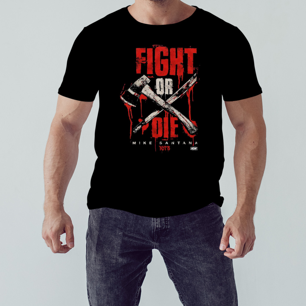 Mike Santana Fight Or Die T-Shirt 1 Unisex tshirt
