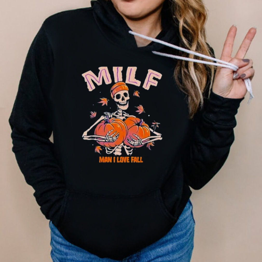Skeleton MILF Man I Love Fall Pumpkin Halloween Shirt 5 Hoodies