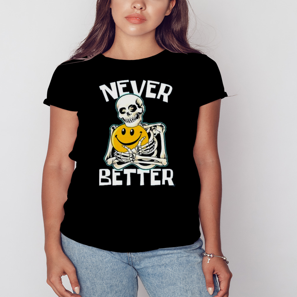 Skeleton NEVER BETTER Skull For Halloween Shirt 2 Women's tshirt