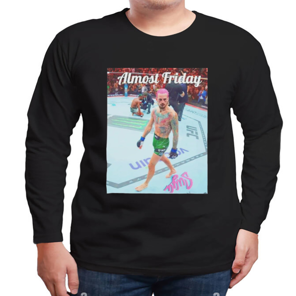 Suga Sean almost friday shirt 3 Longsleeve tshirt