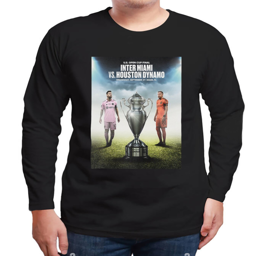 US Open Cup Final Inter Miami vs Houston Dynamo Wednesday September 27 In Miami T-Shirt 3 Longsleeve tshirt